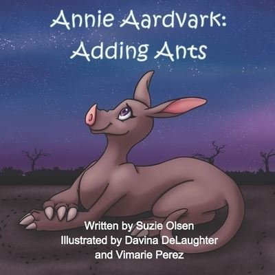 Cover for Suzie Olsen · Annie Aardvark: Adding Ants (Paperback Book) (2018)