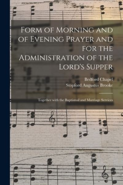 Form of Morning and of Evening Prayer and for the Administration of the Lord's Supper - Eng ) Bedford Chapel (Bloomsbury - Kirjat - Legare Street Press - 9781013946714 - torstai 9. syyskuuta 2021