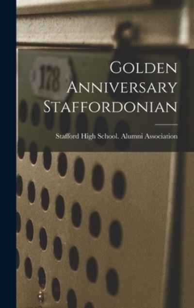 Cover for Kan ) Stafford High School (Stafford · Golden Anniversary Staffordonian (Inbunden Bok) (2021)