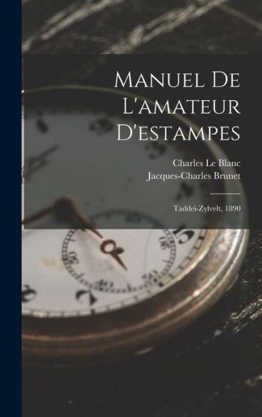 Cover for Jacques-Charles Brunet · Manuel de l'amateur D'estampes (Buch) (2022)