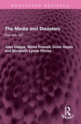 Cover for Joan Deppa · The Media and Disasters: Pan Am 103 - Routledge Revivals (Paperback Book) (2025)