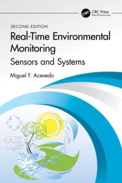 Cover for Acevedo, Miguel F. (University of North Texas Department of Geography, Denton, TX) · Real-Time Environmental Monitoring: Sensors and Systems - Textbook (Hardcover Book) (2023)