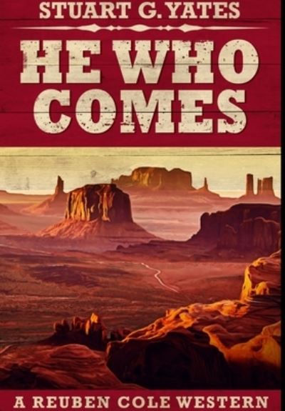 He Who Comes - Stuart G Yates - Books - Blurb - 9781034033714 - December 21, 2021