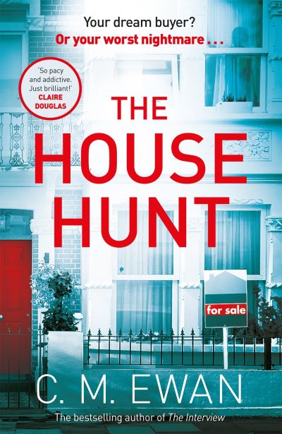 Cover for C. M. Ewan · The House Hunt: A heart-pounding thriller that will keep you turning the pages from the acclaimed author of The Interview (Paperback Book) (2024)