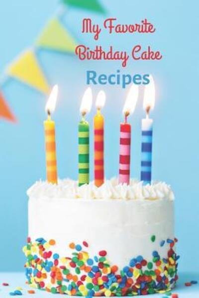 Cover for White Dog Books · My Favorite Birthday Cake Recipes (Paperback Bog) (2019)