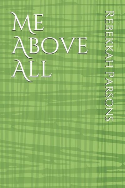 Cover for Rebekkah Parsons · Me Above All (Paperback Book) (2019)