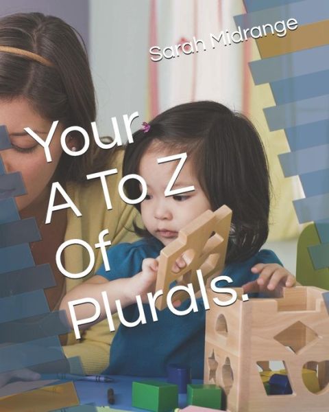 Cover for Sarah Midrange · Your A To Z Of Plurals (Paperback Book) (2019)