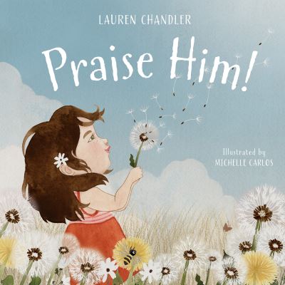 Cover for Lauren Chandler · Praise Him! (Board book) (2022)