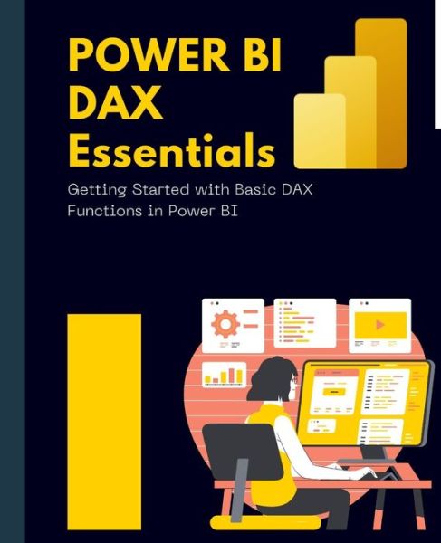 Cover for Kiet Huynh · Power BI DAX Essentials Getting Started with Basic DAX Functions in Power BI (Book) (2023)