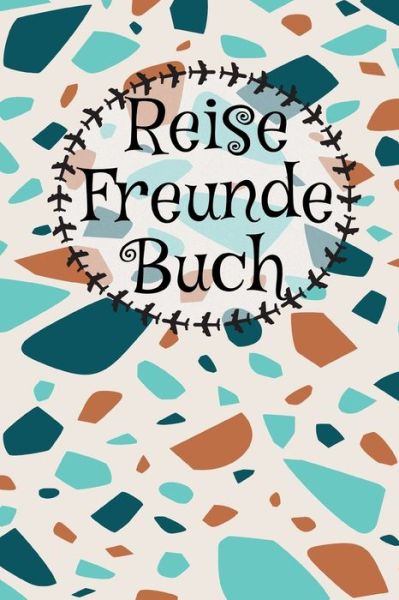 Cover for Reiseplaner Urlaubsjournal · Reisefreundebuch : Für Erwachsene zum Eintragen I Erinnerung an Urlaubsbekanntschaften I Motiv (Pocketbok) (2019)