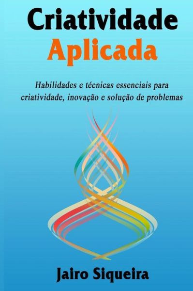 Cover for Jairo Siqueira · Criatividade Aplicada (Paperback Book) (2015)