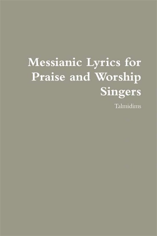 Cover for Talmidims · Messianic Lyrics for Praise and Worship Singers (Paperback Book) (2012)