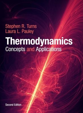 Cover for Turns, Stephen R. (Pennsylvania State University) · Thermodynamics: Concepts and Applications (Hardcover Book) [2 Revised edition] (2020)