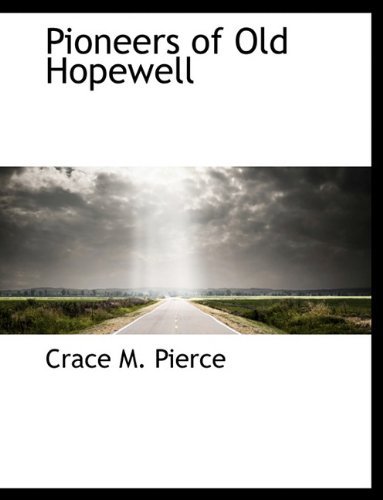 Cover for Crace M. Pierce · Pioneers of Old Hopewell (Paperback Book) (2009)