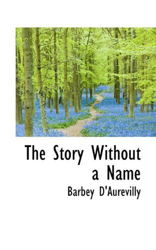 Cover for Barbey D'Aurevilly · The Story Without a Name (Paperback Book) (2009)