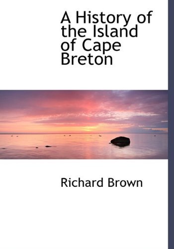 Cover for Richard Brown · A History of the Island of Cape Breton (Innbunden bok) (2009)