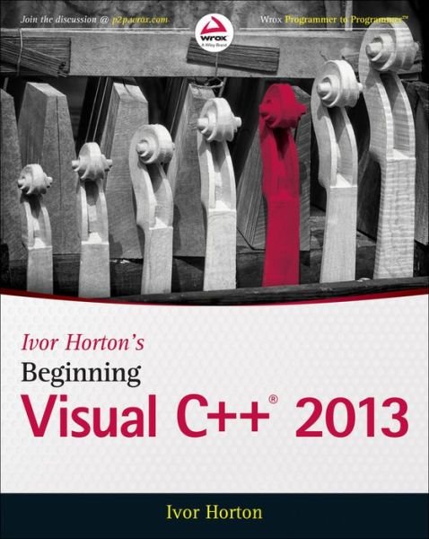 Ivor Horton's Beginning Visual C++ 2013 - Ivor Horton - Bøger - John Wiley & Sons Inc - 9781118845714 - 17. juni 2014