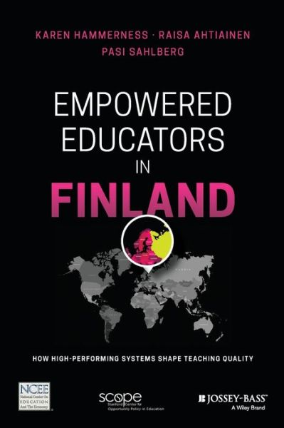 Cover for Karen Hammerness · Empowered Educators in Finland: How High-Performing Systems Shape Teaching Quality (Paperback Book) (2017)