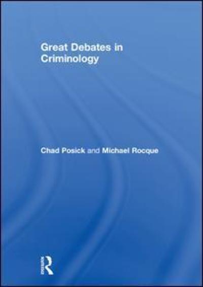 Cover for Posick, Chad (Georgia Southern University, USA) · Great Debates in Criminology (Hardcover Book) (2018)