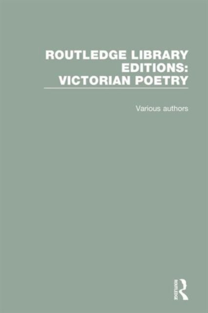 Cover for Various Authors · Routledge Library Editions: Victorian Poetry - Routledge Library Editions: Victorian Poetry (Buch) (2016)