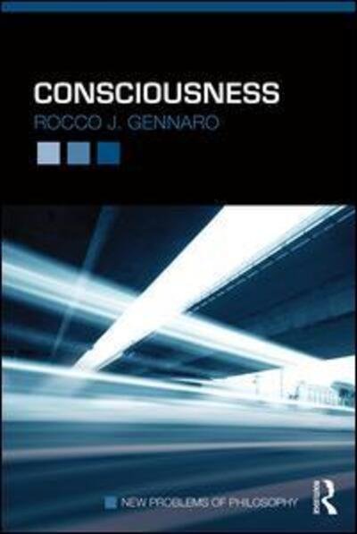 Consciousness - New Problems of Philosophy - Rocco Gennaro - Bøger - Taylor & Francis Ltd - 9781138827714 - 7. oktober 2016