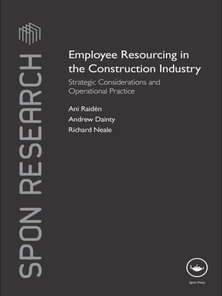 Cover for Ani Raiden · Employee Resourcing in the Construction Industry: Strategic Considerations and Operational Practice - Spon Research (Pocketbok) (2016)