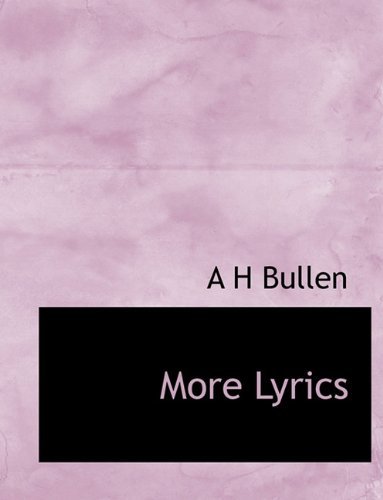 Cover for A H Bullen · More Lyrics (Taschenbuch) (2010)