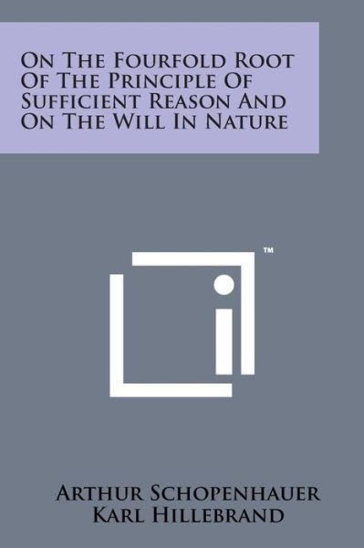 Cover for Arthur Schopenhauer · On the Fourfold Root of the Principle of Sufficient Reason and on the Will in Nature (Taschenbuch) (2014)