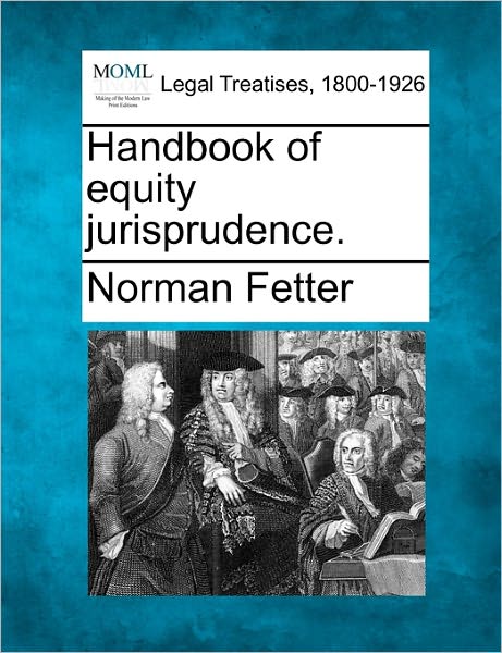 Cover for Norman Fetter · Handbook of Equity Jurisprudence. (Taschenbuch) (2010)