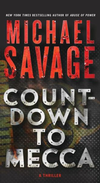 Countdown to Mecca - Michael Savage - Książki - St Martin's Press - 9781250035714 - 5 kwietnia 2016