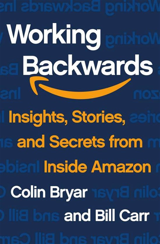 Cover for Colin Bryar · Working Backwards: Insights, Stories, and Secrets from Inside Amazon (Taschenbuch) (2021)