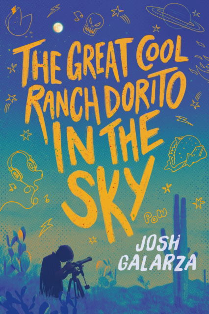 Josh Galarza · The Great Cool Ranch Dorito in the Sky (Hardcover Book) (2024)