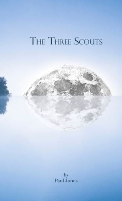 Cover for Paul Jones · The Three Scouts (Pocketbok) (2014)