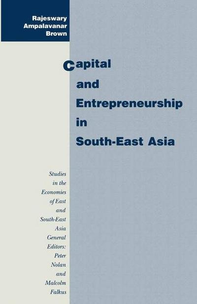 Cover for Rajeswary Ampalavanar Brown · Capital and Entrepreneurship in South-East Asia - Studies in the Economies of East and South-East Asia (Taschenbuch) [1st ed. 1994 edition] (1994)