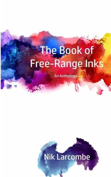 Cover for Nik Larcombe · The Book of Free-Range Inks (Paperback Book) (2016)
