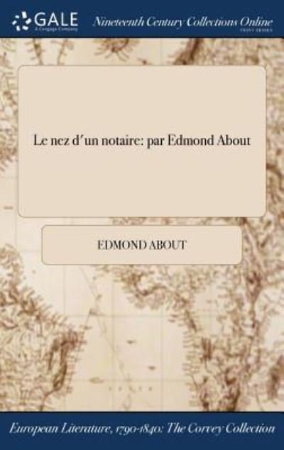 Cover for Edmond About · Le Nez D'Un Notaire: Par Edmond about (Gebundenes Buch) (2017)