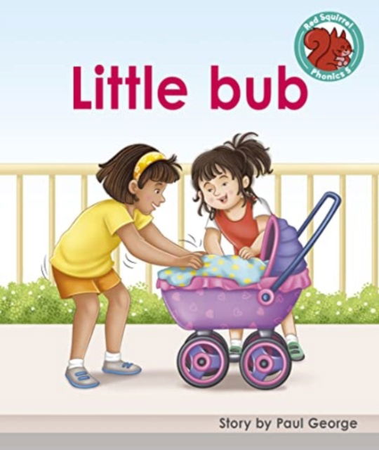 Cover for Paul George · Little bub - Red Squirrel Phonics Level 5 Set 2c (Paperback Book) (2023)