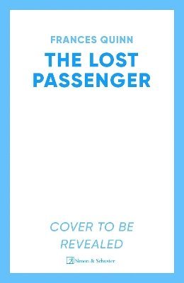 Cover for Frances Quinn · The Lost Passenger: the most big-hearted story you'll read this year (Paperback Book) (2025)