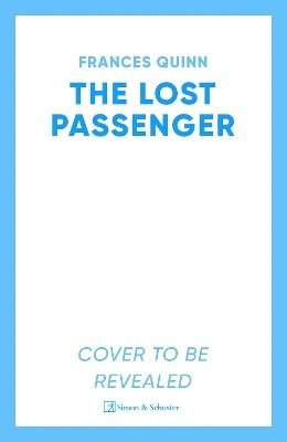The Lost Passenger: the most big-hearted story you'll read this year - Frances Quinn - Books - Simon & Schuster Ltd - 9781398520714 - July 17, 2025