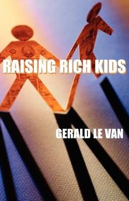 Cover for Gerald Le Van · Raising Rich Kids (Taschenbuch) (2003)