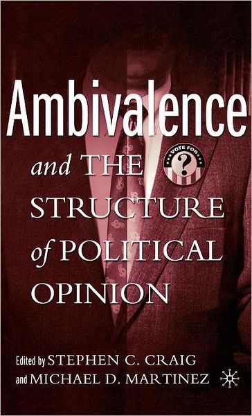 Cover for Stephen C Craig · Ambivalence and the Structure of Political Opinion (Hardcover Book) [2005 edition] (2005)