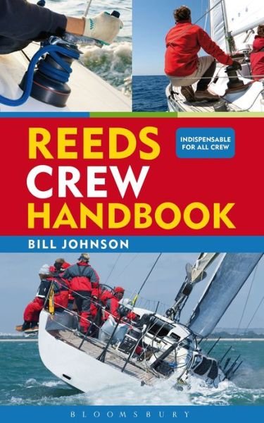 Reeds Crew Handbook - Bill Johnson - Books - Bloomsbury Publishing PLC - 9781408155714 - October 11, 2012