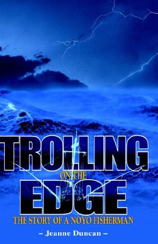 Cover for Jeanne Duncan · Trolling on the Edge - the Story of a Noyo Fisherman (Hardcover Book) (2001)