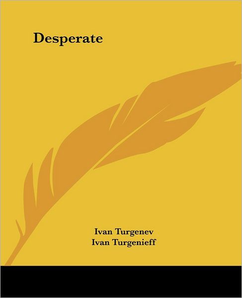Cover for Ivan Turgenieff · Desperate (Paperback Book) (2004)