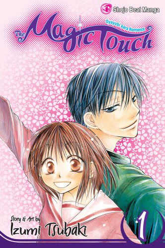 The Magic Touch, Vol. 1 - Izumi Tsubaki - Books - VIZ Media LLC - 9781421516714 - February 1, 2009