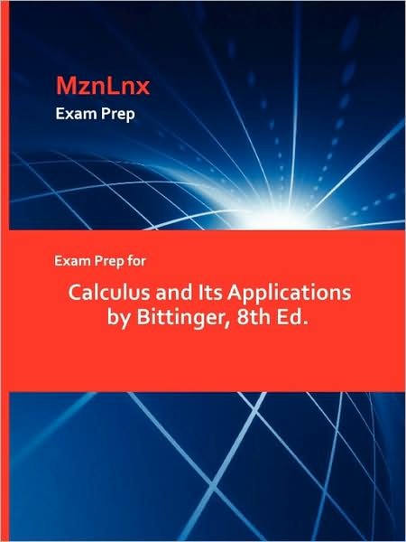 Cover for Bittinger · Exam Prep for Calculus and Its Applications by Bittinger, 8th Ed. (Taschenbuch) (2009)