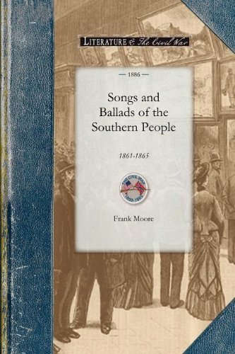 Songs and Ballads of the Southern People 1861-1865 (Civil War) - Frank Moore - Książki - Applewood Books - 9781429015714 - 6 listopada 2008