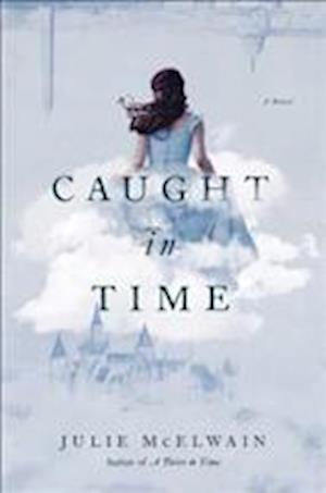 Cover for Julie McElwain · Caught in Time (A Kendra Donovan Mystery) (Hardcover Book) (2018)