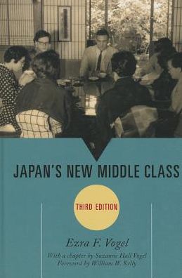 Cover for Ezra F. Vogel · Japan's New Middle Class - Asia / Pacific / Perspectives (Innbunden bok) [Third edition] (2013)