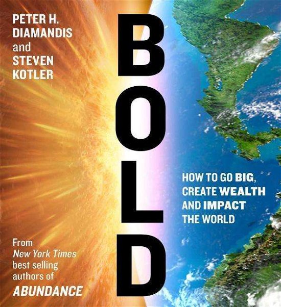 Cover for Steven Kotler · Bold: How to Go Big, Make Bank, and Better the World (Audiobook (CD)) [Unabridged edition] (2015)